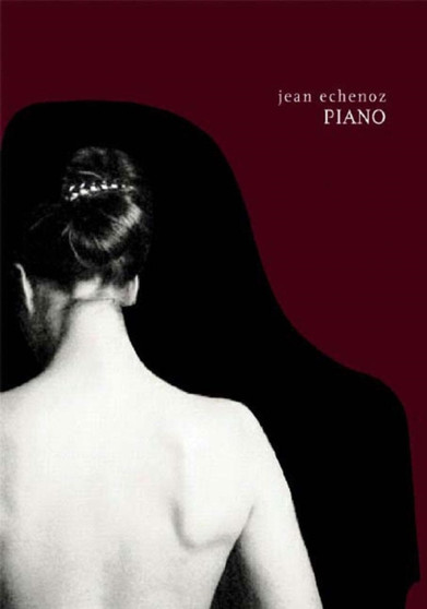 Piano : A Novel by Jean Echenoz - Hardback