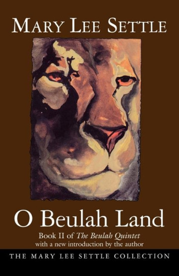 O Beulah Land : Book II of the Beulah Quintet by Mary Lee Settle - Paperback