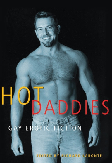 Hot Daddies : Gay Erotic Stories by Richard Labonte - Paperback