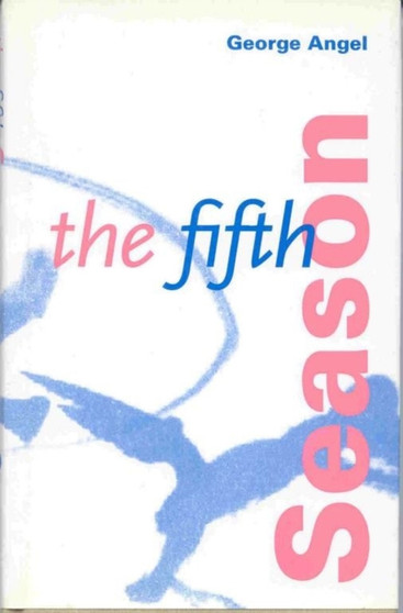 The Fifth Season by George Angel - Hardback