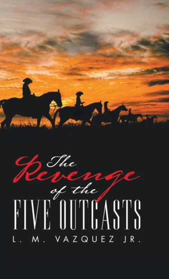 The Revenge of the Five Outcasts by L M Jr Vazquez - Hardback