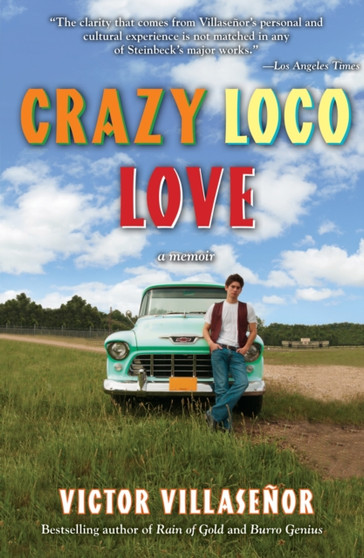 Crazy Loco Love : A Memoir by Victor Villasenor - Paperback