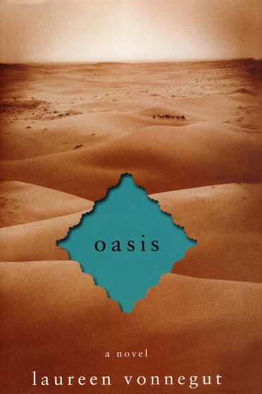 Oasis : A Novel by Laureen Vonnegut - Hardback