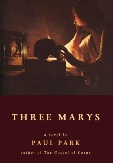 Three Marys by Paul Park - Hardback