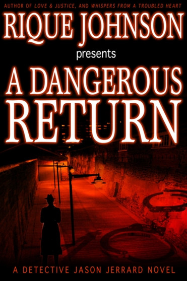 A Dangerous Return : A Novel by Rique Johnson - Paperback