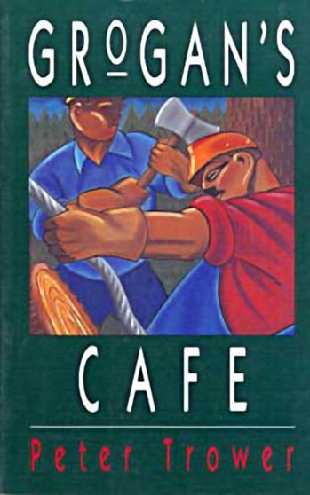 Grogan's Cafe by Peter Trower - Paperback
