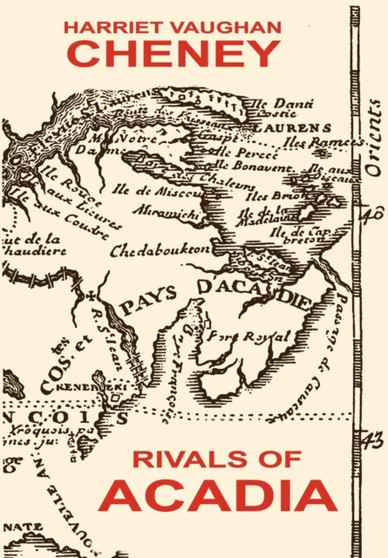 Rivals of Acadia by Harriet Vaughan Cheney - Hardback