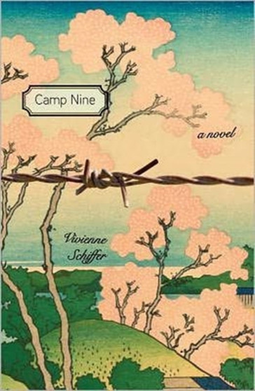 Camp Nine : A Novel by Vivienne Schiffer by Vivienne R. Schiffer - Hardback