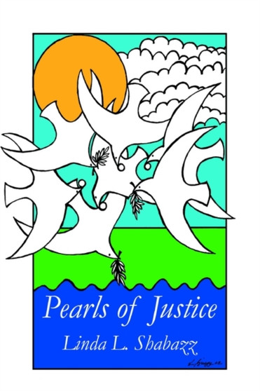 Pearls of Justice by Linda L. Shabazz - Hardback