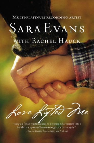 Love Lifted Me by Sara Evans - Hardback