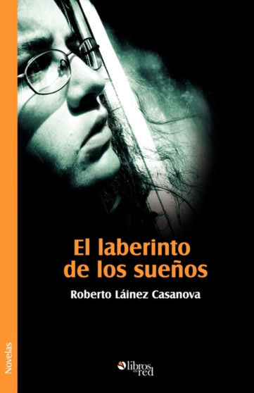 El Laberinto de Los Sueos by Roberto Lainez Casanova - Paperback