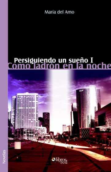 Persiguiendo Un Sueno. Como Ladron En La Noche. I by Maria Piedad Mediavilla Del Amo - Paperback