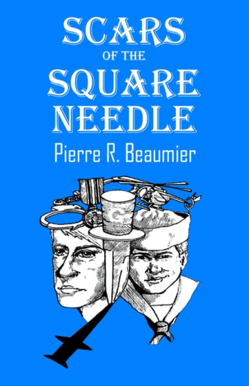 Scars of the Square Needle by Pierre R Beaumier - Paperback