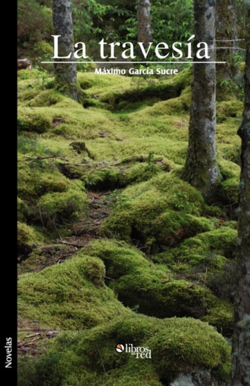 La Travesia by Maximo Garcia Sucre - Paperback