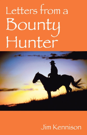 Letters From a Bounty Hunter by Jim Kennison - Paperback