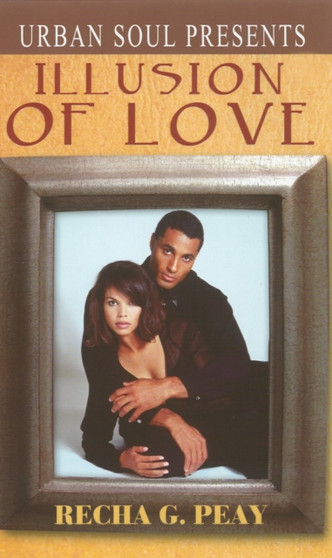 Illusion of Love by Recha G. Peay - Paperback