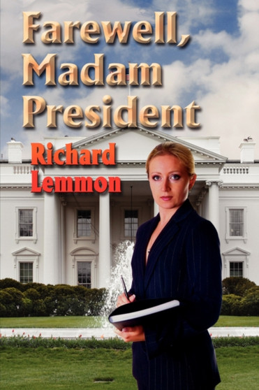 Farewell, Madam President by Richard Lemmon - Paperback