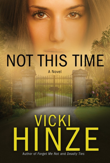Not This Time : A Novel by Vicki Hinze - Paperback