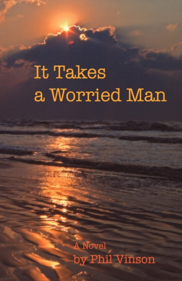 It Takes a Worried Man by Phil Vinson - Paperback