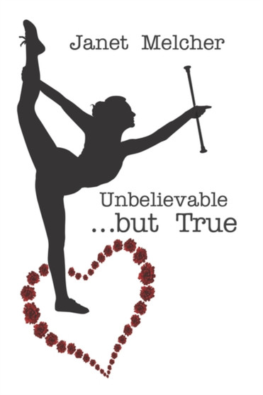 Unbelievable.But True by Janet Melcher - Paperback