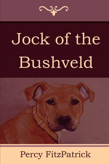 Jock of the Bushveld by Percy Sir Fitzpatrick - Paperback