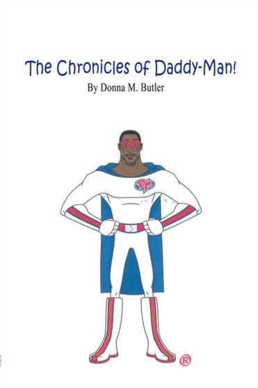 The Chronicles of Daddy-Man by Donna Marie Butler - Paperback
