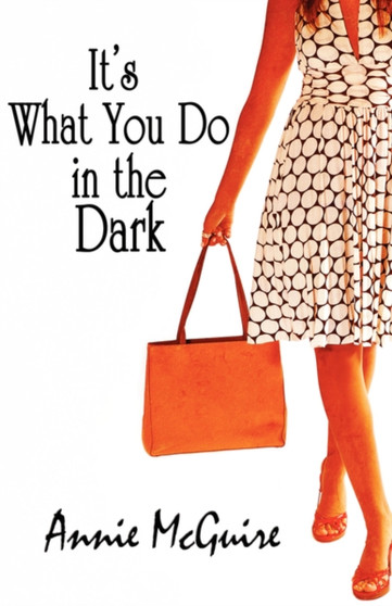 It's What You Do in the Dark by Annie McGuire - Paperback