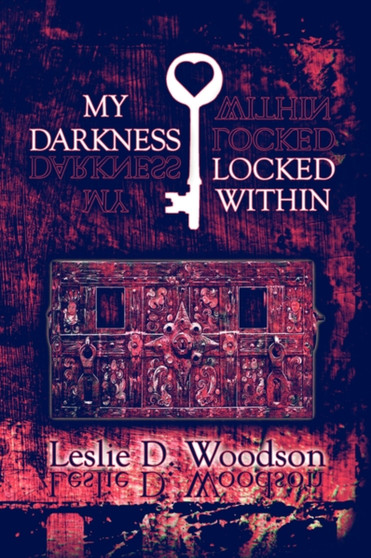 My Darkness Locked Within by Leslie D Woodson - Paperback