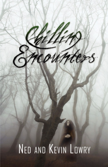 Chilling Encounters by Ned Lowry - Paperback