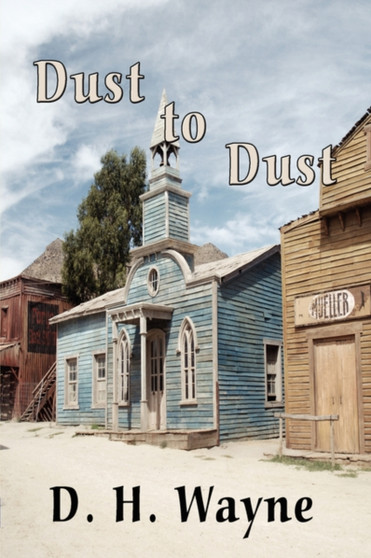 Dust to Dust by D H Wayne - Paperback