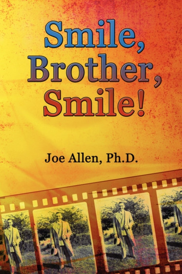 Smile, Brother, Smile! by Ph D Joe Allen - Paperback