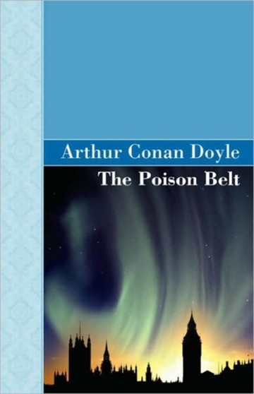 The Poison Belt by Arthur Conan Sir Doyle - Hardback