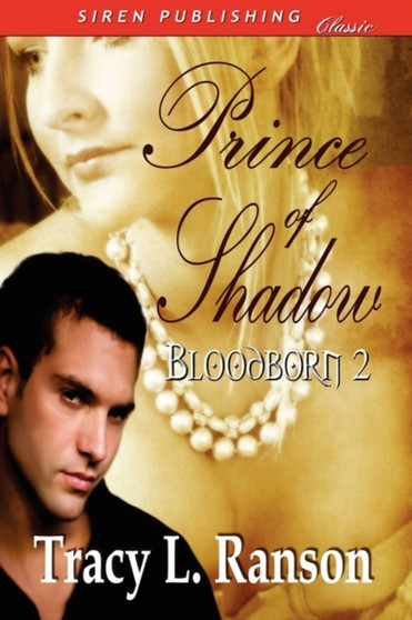 Prince of Shadow [Bloodborn 2] (Siren Publishing Classic) by Tracy L Ranson - Paperback