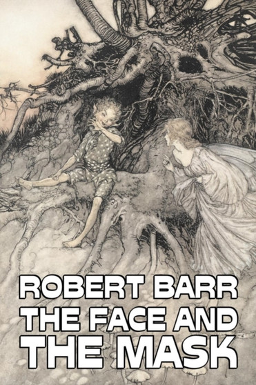 The Face and the Mask by Robert Barr, Fiction, Literary, Action & Adventure, Mystery & Detective by Robert Barr - Paperback