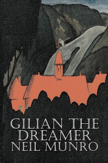 Gilian the Dreamer by Neil Munro, Fiction, Classics, Action & Adventure by Neil Munro - Paperback