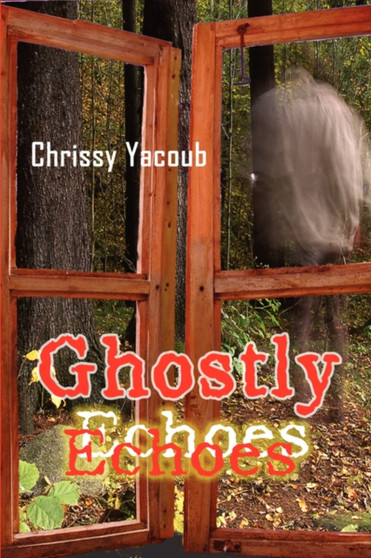 Ghostly Echoes by Chrissy Yacoub - Paperback