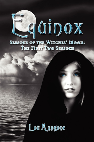 Equinox : Seasons of the Witches' Moon: The First Two Seasons by Lou Mangone - Paperback