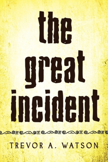 The Great Incident by Trevor A Watson - Paperback