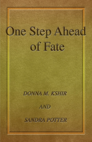 One Step Ahead of Fate by Donna M Kshir - Paperback