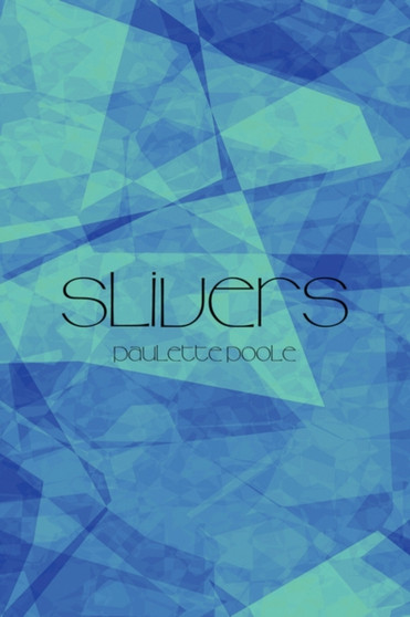 Slivers by Paulette Poole - Paperback