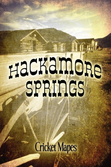 Hackamore Springs by Cricket Mapes - Paperback