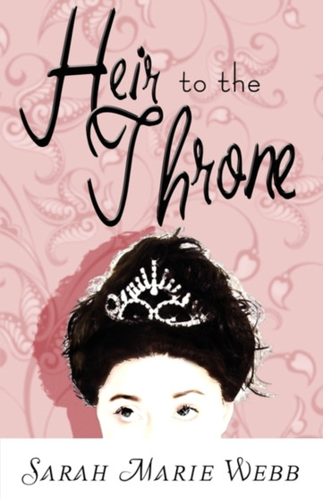 Heir to the Throne by Sarah Marie Webb - Paperback