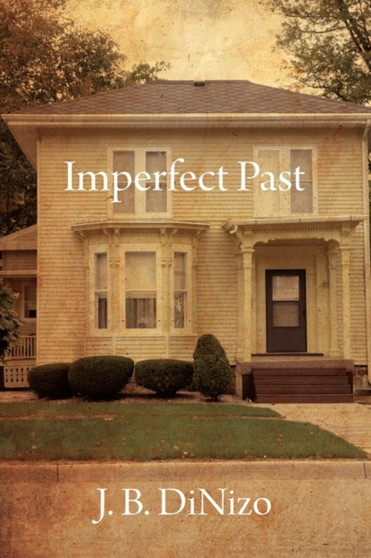 Imperfect Past by J B Dinizo - Hardback