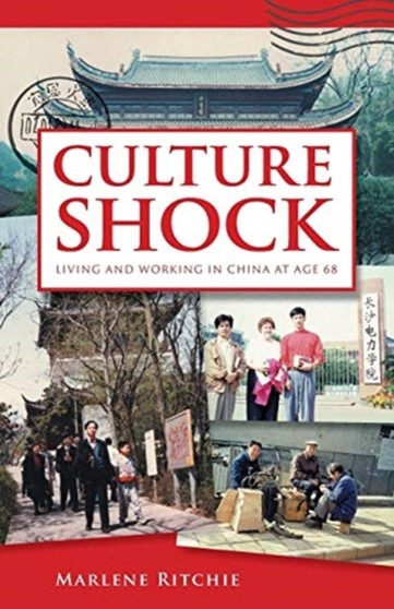 Culture Shock : Living and Working in China at Age 68 by Marlene Ritchie - Paperback