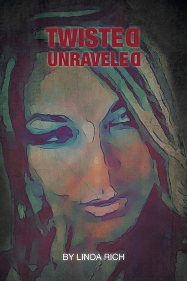 Twisted Unraveled by Linda Rich - Paperback