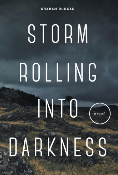 Storm Rolling Into Darkness by Graham Duncan - Hardback