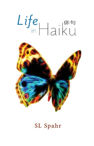 Life in Haiku by SL Spahr - Paperback