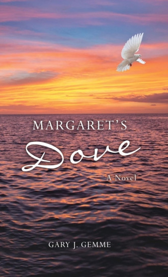 Margaret's Dove by Gary J Gemme - Hardback