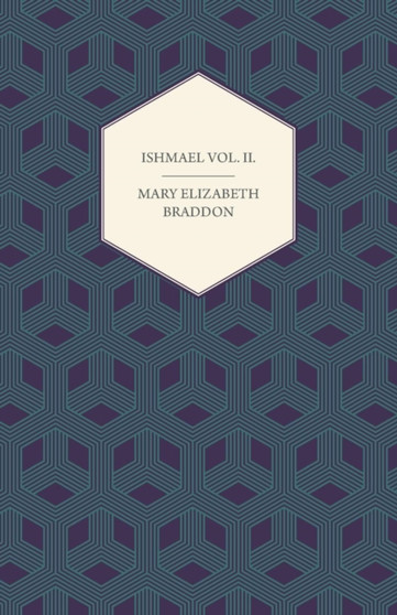 Ishmael Vol. II. by Mary Elizabeth Braddon - Paperback