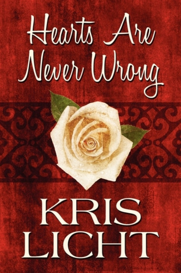 Hearts Are Never Wrong by Kris Licht - Paperback